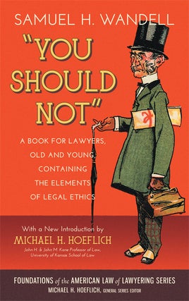 Item #62668 You Should Not. A Book for Lawyers Old and Young. Samuel H. Wandell, Michael H....