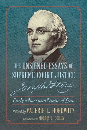 Item #62674 The Unsigned Essays of Supreme Court Justice Joseph Story. PAPERBACK. Valerie L....