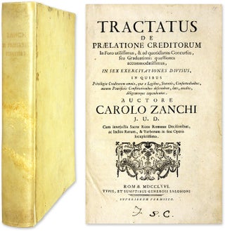 Item #62887 Tractatus de Praelatione Creditorum in Foro Utilissimus, & Ad. Carlo Zanchi
