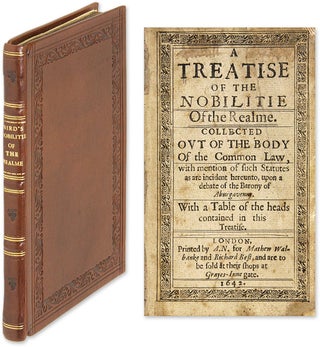 Item #63028 A Treatise of the Nobilitie of the Realme. Collected Out of the Body. William Bird