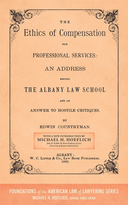 Item #63074 The Ethics of Compensation for Professional Services. Edwin Countryman, Michael H. Hoeflich, New Intro.