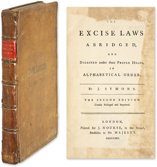Item #63210 The Excise Laws Abridged, and Digested Under Their Proper Heads, in. Symons, ellinger.