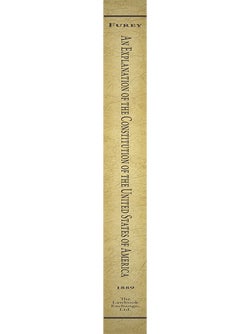 An Explanation of the Constitution of the United States of America...