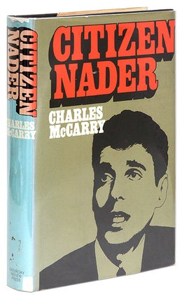 Item #63334 Citizen Nader, First Edition, First Printing, Inscribed by Nader. Charles McCarry