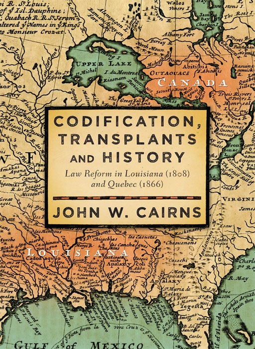 Item #63338 Codification, Transplants and History: Law Reform in Louisiana (1808). John W. Cairns.