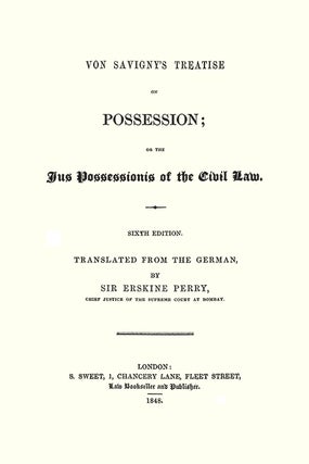 Von Savigny's Treatise on Possession; or the Jus Possessionis of...