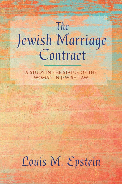 Item #63403 The Jewish Marriage Contract: A Study in the Status of the Woman in. Louis M. Epstein.