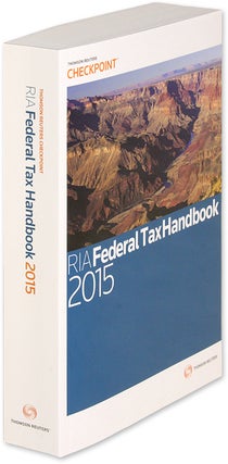 Item #63625 RIA Federal Tax Handbook 2015. 1 Volume. Softbound. Thomson Reuters Checkpoint