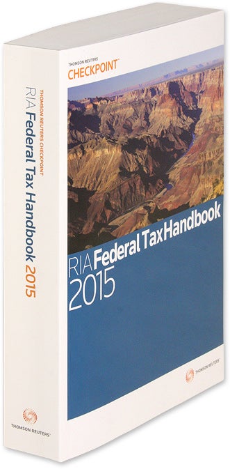 Item #63625 RIA Federal Tax Handbook 2015. 1 Volume. Softbound. Thomson Reuters Checkpoint.