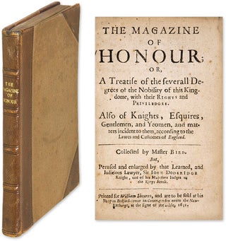 Item #63794 The Magazine of Honour; Or, A Treatise of the Severall Degrees of. William Bird, Sir...