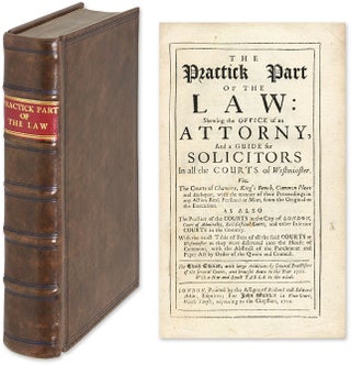 Item #63803 The Practick Part of the Law: Shewing the Office of an Attorny, And. G T. Of Staple Inne