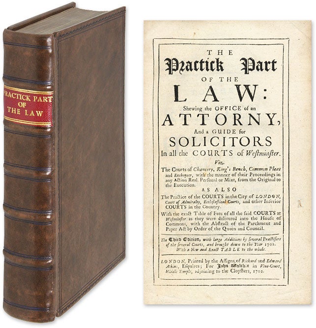 Item #63803 The Practick Part of the Law: Shewing the Office of an Attorny, And. G T. Of Staple Inne.