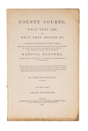 Item #63858 County Courts: What They Are and What They Should Be. A Useful. Edmund Pooley