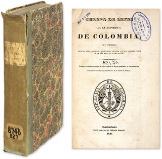 Item #63876 Cuerpo de Leyes de la Republica de Colombia, Que Comprendre. Republic of Colombia