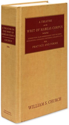 Item #63903 A Treatise of the Writ of Habeas Corpus including Jurisdiction, William S. Church