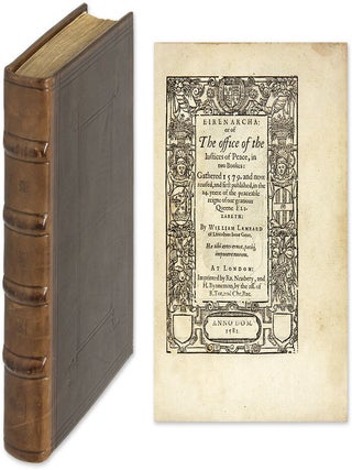 Item #63911 Eirenarcha: Or of the Office of the Iustices of Peace, In Two Bookes. William Lambard
