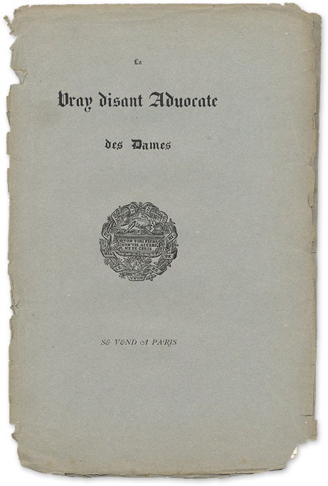 Item #63923 a Vray Disant Advocate des Dames. Jean Marot, Attributed, Laurent Belin, Attribut.
