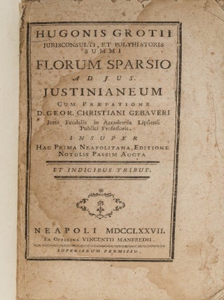 Item #64042 Florum Sparsio ad jus Iustinianeum, Cum Praefatione. Hugo Grotius, Georg Christian...