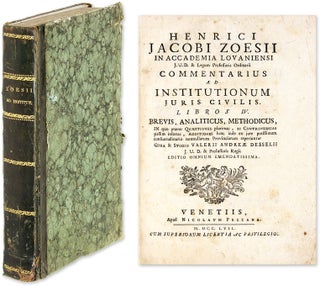 Item #64087 Commentarius ad Institutionum Juris Civilis, Libris IV, Brevis. Hendrik Zoes,...