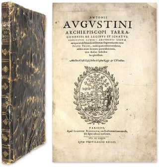 Item #64286 De Legibus et Senatusconsultis Liber, Adiunctis Legum Antiquarum. Antonio Agustin,...