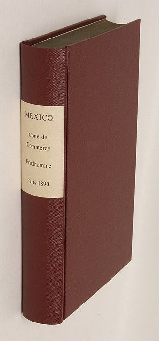 Item #64405 Code de Commerce Mexicain Promulgue le 15 Septembre 1889 mis en. Mexico, Henri Prudhomme.