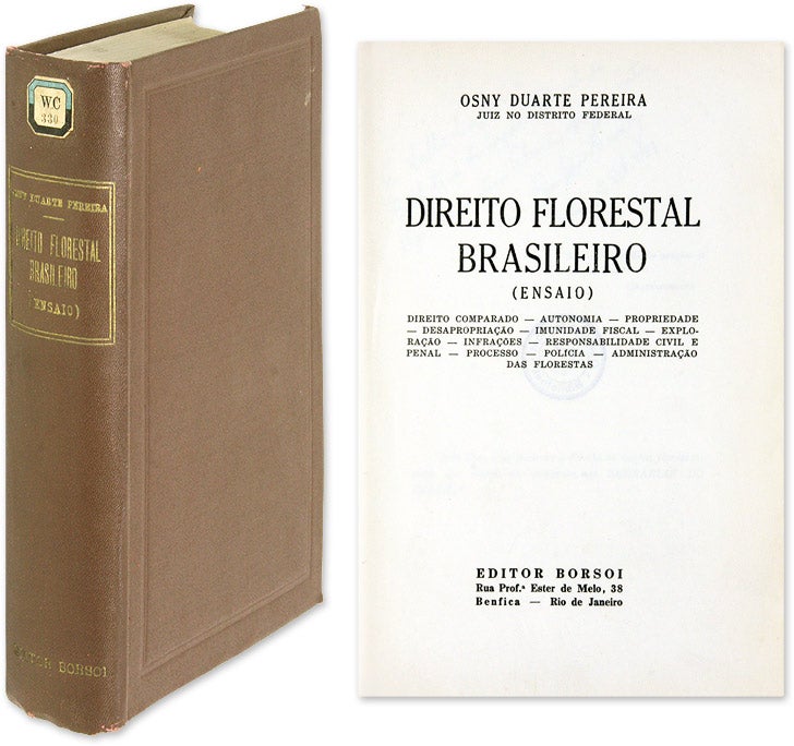 Item #64428 Direito Florestal Brasileiro, (Ensaio): Direito Comparado, Autonomia. Osny Duarte Pereira.