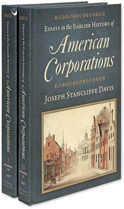 Item #64511 Essays in the Earlier History of American Corporations. 2 Vols. Joseph Stancliffe Davis