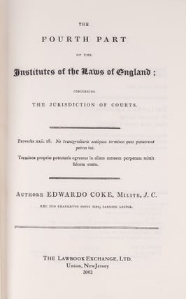 The Fourth Part of the Institutes of the Laws of England Concerning...