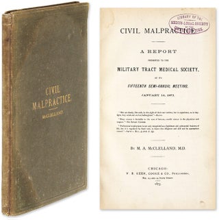 Item #64694 Civil Malpractice, A Report Presented to the Military Tract Medical. Milo Adams...