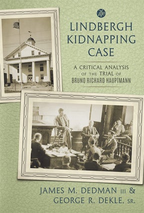 Item #64822 The Lindbergh Kidnapping Case: A Critical Analysis of the Trial of. James M. Dedman,...
