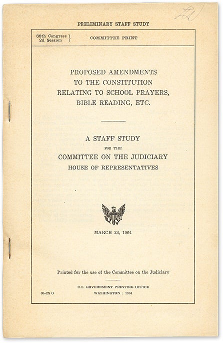 Item #64849 Proposed Amendments to the Constitution Relating to School Prayers. United States Congress, House Committee Judiciary.