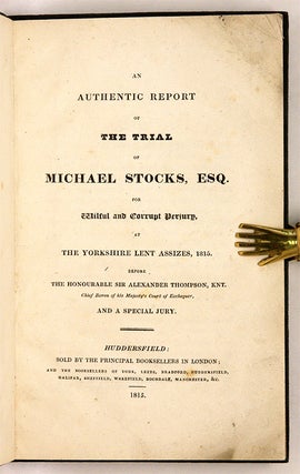 An Authentic Report Of The Trial Of Michael Stocks, Esq. For Wilful...