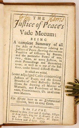 The Justice of Peace's Vade Mecum: Being a Compleat Summary of All...