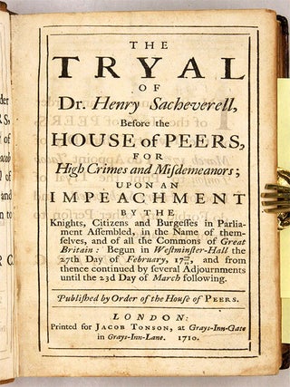The Tryal of Dr. Henry Sacheverell, Before the House of Peers...