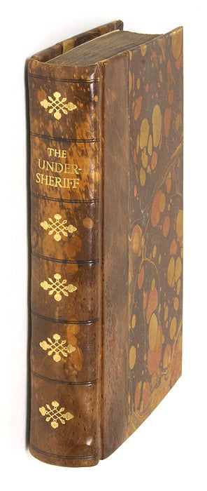 Item #65290 The Under-Sheriff: Containing the Office and Duty of High-Sheriffs. Sheriffs, Great Britain.