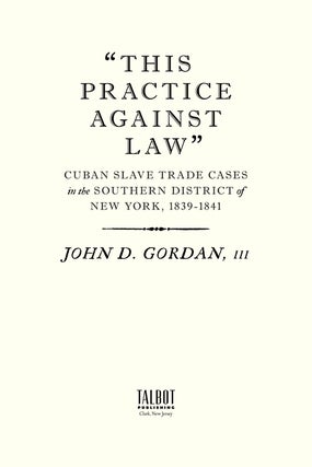 This Practice Against Law: Cuban Slave Trade Cases in the Southern
