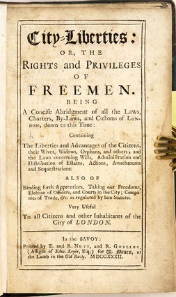 City-Liberties: Or, The Rights and Privileges of Freemen...
