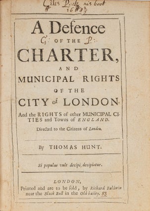 Item #65396 A Defence of the Charter, and Municipal Rights of the City of London. Thomas Hunt