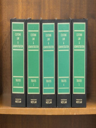 Item #65673 Customs Law & Administration 3d. Treaties. 5 Vols thru December 2015. Lawrence Bogard