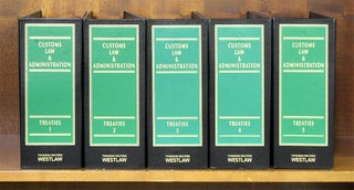 Item #65674 Customs Law & Administration 3d. Treaties. 5 Vols thru December 2015. Lawrence Bogard