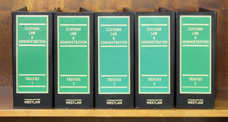 Item #65674 Customs Law & Administration 3d. Treaties. 5 Vols thru December 2015. Lawrence Bogard.
