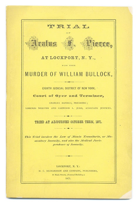 Item #66061 Trial of Aratus F. Pierce, At Lockport, N.Y., For the Murder of. Trial, Aratus F Pierce, Defendant.