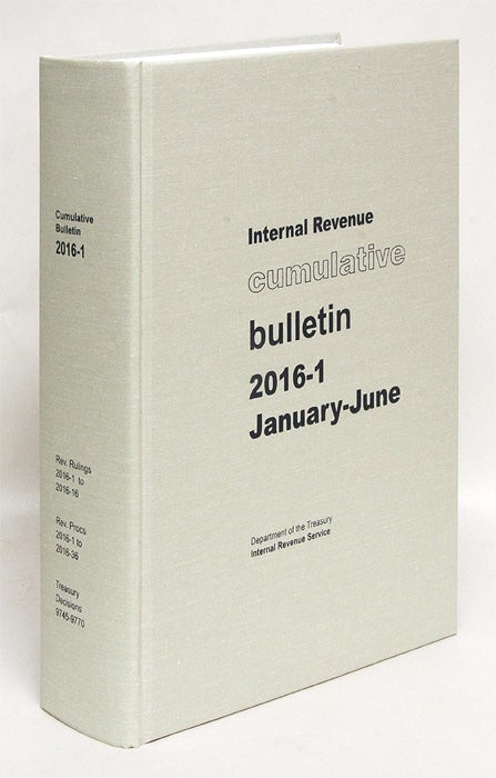Item #66345 Internal Revenue Cumulative Bulletin. 2016-1 January-June. Internal Revenue Service.
