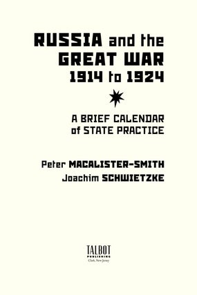Russia and the Great War 1914 to 1924: A Brief Calendar of State...