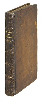 Item #66768 A Methodical Treatise Concerning Bills of Exchange: Wherein is an. William Forbes