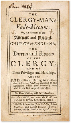 The Clergy-Man's Vade-Mecum: Or, An Account of the Ancient and...