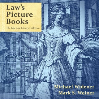 Item #66856 Law's Picture Books: The Yale Law Library Collection. Michael Widener, Mark S. Weiner