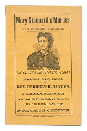 Item #66896 Poor Mary Stannard! Full and Thrilling Story of the Circumstances. Trial, Herbert H....