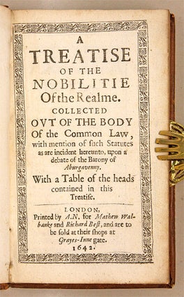 A Treatise of the Nobilitie of the Realme. Collected Out of the Body