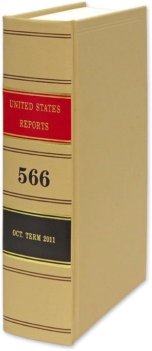 Item #67160 United States Reports. Vol. 566 (Oct. Term 2011). Washington, 2017. United States Government Printing Office.